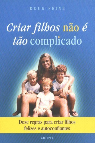 Criar Filhos Não É Tão Complicado