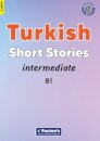Intermediate Turkish Short Stories - Based on a comprehensive grammar and vocabulary framework (CEFR B1) - with quizzes , full answer key and online audio