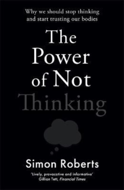 The Power Of Not Thinking