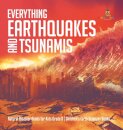 Everything Earthquakes and Tsunamis Natural Disaster Books for Kids Grade 5 Children's Earth Sciences Books
