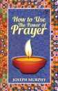 How to Use the Power of Prayer