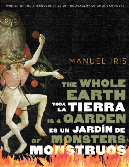 The Whole Earth Is a Garden of Monsters / Toda La Tierra Es Un Jardin De Monstruos