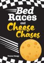 Bed Races and Cheese Chases