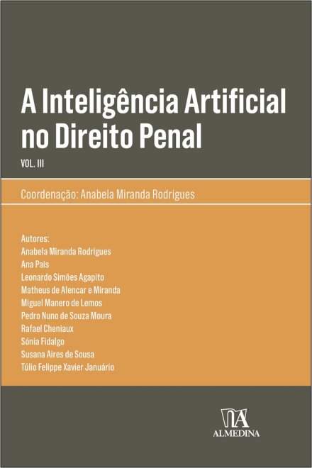 A Inteligência Artificial No Direito Penal Volume III