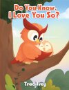 Do You Know, I Love You So?