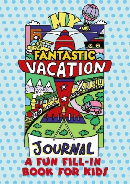 My Fantastic Vacation Journal