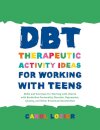 DBT Therapeutic Activity Ideas for Working with Teens