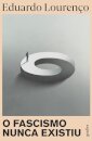 O Fascismo Nunca Existiu