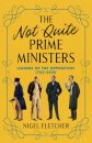 The Not Quite Prime Ministers
