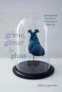 Grime, Glitter, and Glass