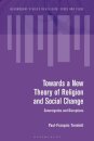 Towards a New Theory of Religion and Social Change