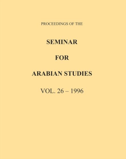 Proceedings of the Seminar for Arabian Studies Volume 26 1996