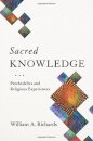 Sacred Knowledge : Psychedelics and Religious Experiences