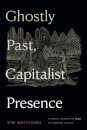 Ghostly Past, Capitalist Presence