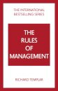 The Rules of Management: A definitive code for managerial success
