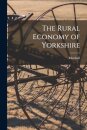 The Rural Economy of Yorkshire