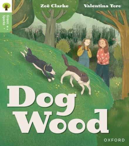 Oxford Reading Tree Green Sparks: Level 3: Dog Wood