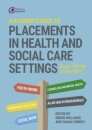 A Student's Guide to Placements in Health and Social Care Settings