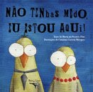 Não Tenhas Medo. Eu Estou Aqui!