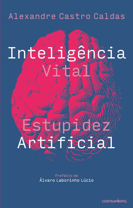 Inteligência Vital, Estupidez Artificial