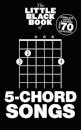 The Little Black Book Of 5-Chord Songs