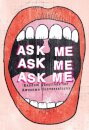 Ask Me, Ask Me, Ask Me