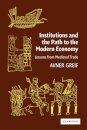 Institutions and the Path to the Modern Economy