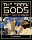 The Greek Gods and Their Worlds