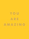 You Are Amazing