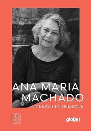 Ana Maria Machado; uma autora em perspectiva