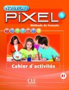 Nouveau Pixel 1- Niveau A1 - Cahier d'activités