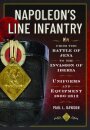 Napoleon’s Line Infantry – From the Battle of Jena to the Invasion of Iberia
