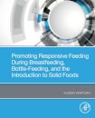 Promoting Responsive Feeding During Breastfeeding, Bottle-Feeding, and the Introduction to Solid Foods
