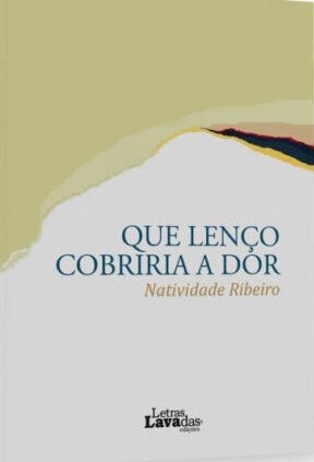 Que Lenço Cobriria a Dor