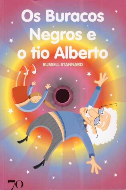 Os Buracos Negros e o Tio Alberto