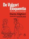 De Vulgari Eloquentia: Sobre A Eloquência Em Língua Vulgar