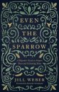 Even the Sparrow