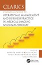 Clark's Essential Guide to Operational Management and Business Practice in Medical Imaging and Radiotherapy
