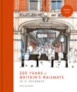 200 Years of Britain's Railways in 14 Journeys