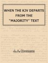 When the KJV Departs from the "majority" Text