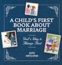 A Child's First Book About Marriage
