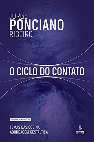 O Ciclo Do Contato: Temas Básicos Na Abordagem Gestáltica
