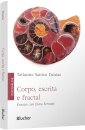 Corpo, Escrita E Fractal: Ensaios Com Elena Ferrante