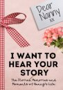 Dear Nanny. I Want To Hear Your Story