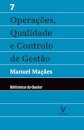 Operações, Qualidade e Controlo de Gestão - Vol. VII