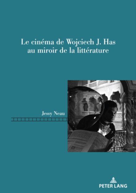 Le cinema de Wojciech J. Has au miroir de la litterature