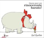 Quem Quer Um Rinoceronte Barato?