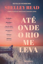 Até Onde O Rio Me Leva