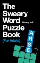 The Sweary Word Puzzle Book (For Adults)