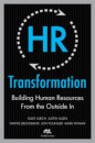 HR Transformation: Building Human Resources From the Outside In